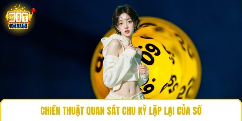 Chiến thuật quan sát chu kỳ lặp lại của số